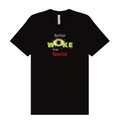 BetterWoke - Unisex Tee - Black